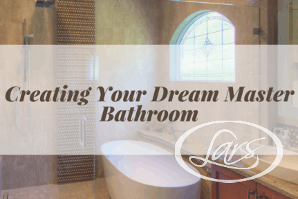Creating Your Dream Master Bathroom