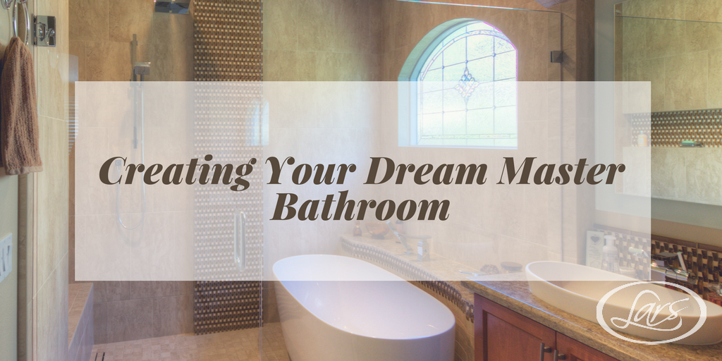 Creating Your Dream Master Bathroom
